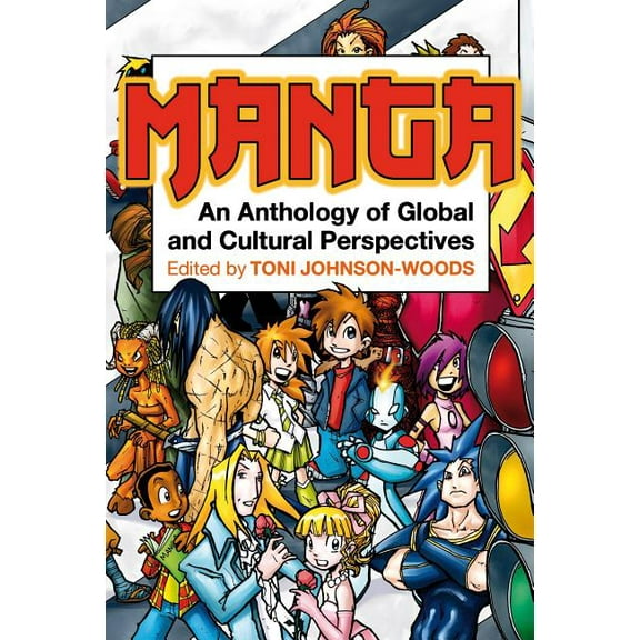 Manga: An Anthology of Global and Cultural Perspectives, (Paperback)