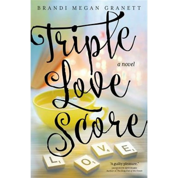 Triple Love Score: A Novel