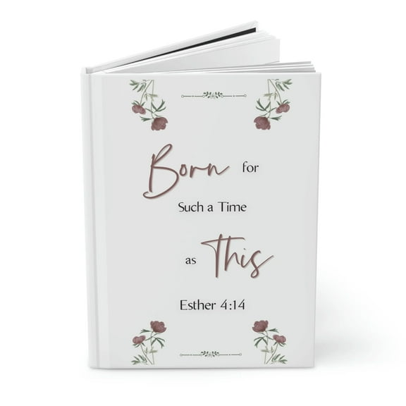 Born for a Time Such as This Christian Journal Prayer Notebook Gratitude Journal Dream Notebook Bible Study Blank Journal