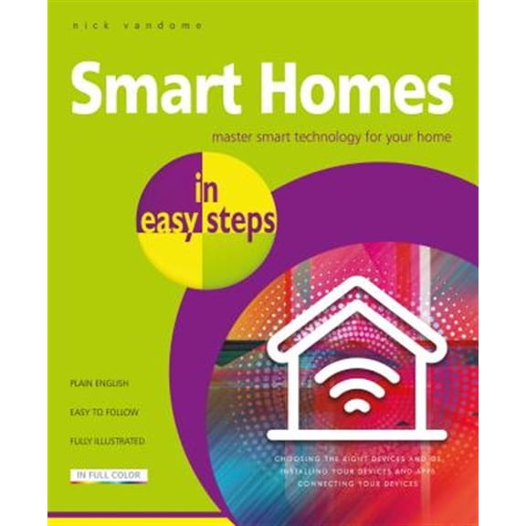 Pre-Owned Smart Homes in Easy Steps: Master Smart Technology for Your Home (Paperback) 1840788259 9781840788259