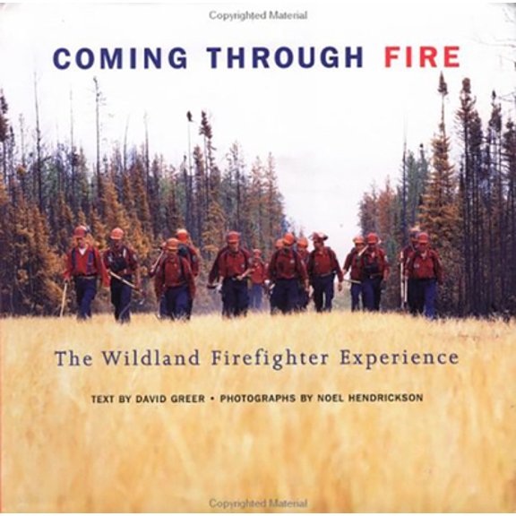 Pre-Owned Coming Through Fire: The Wildland Firefighter Experience (Hardcover) 1551923246 9781551923246