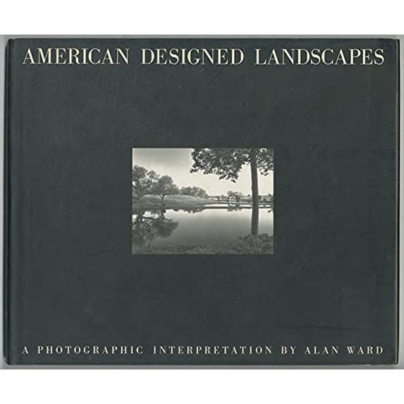 Pre-Owned American Designed Landscapes: A Photographic Interpretation (Hardcover) 1888931094 9781888931099