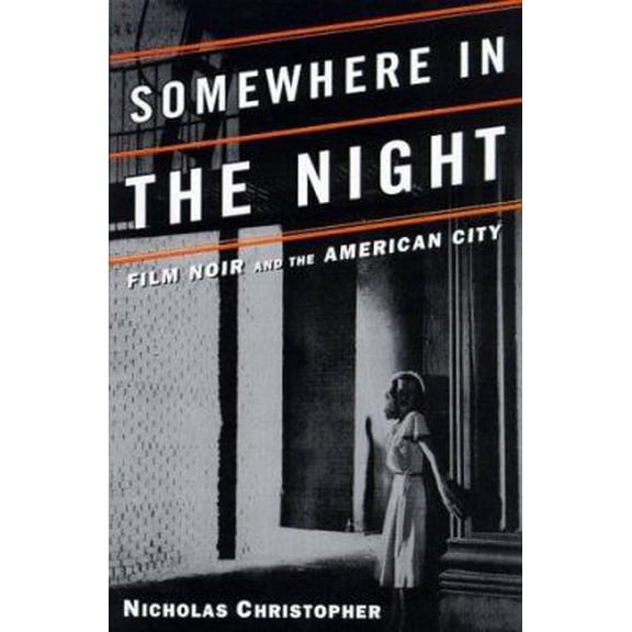 Pre-Owned Somewhere in the Night: Film Noir and the American City (Paperback) 0805056998 9780805056990