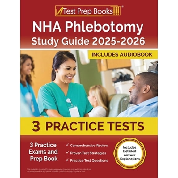 Pre-Owned NHA Phlebotomy Study Guide 2025-2026: 3 Practice Exams and Prep Book [Includes Detailed Answer Explanations], (Paperback)