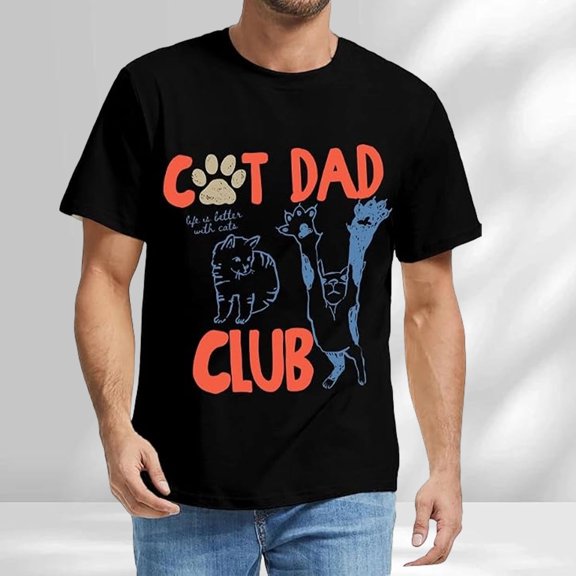 Cat Dad Shirt For Men Women Cat Dad Club Life is Better with Cats Cat Dad ON Back T-Shirt Mens Summer Tees