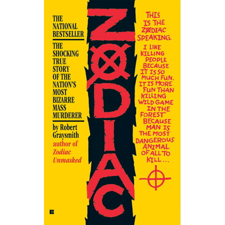 Zodiac : The Shocking True Story of the Hunt for the Nation's Most Elusive Serial