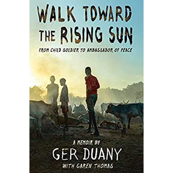Pre-Owned Walk Toward the Rising Sun: From Child Soldier to Ambassador of Peace (Hardcover) 1524719404 9781524719401