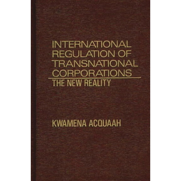 International Regulation of Transnational Corporations: The New Reality, (Hardcover)