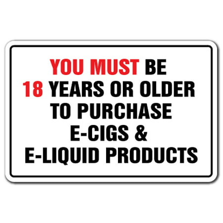 YOU MUST BE 18 YEARS TO PURCHASE E-CIG E-LIQUID Vape Aluminum Sign vapor shop e cigarette | Indoor/Outdoor | 10