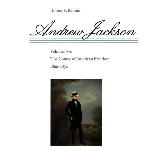 Andrew Jackson The Course of American Freedom, 1822-1832, Book 02, (Paperback)