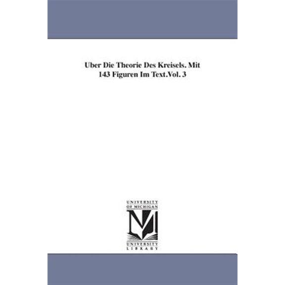 Pre-Owned Uber Die Theorie Des Kreisels. Mit 143 Figuren Im Text.Vol. 3 (Paperback)