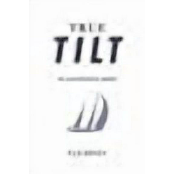 True Tilt: An Uncommon Quest
