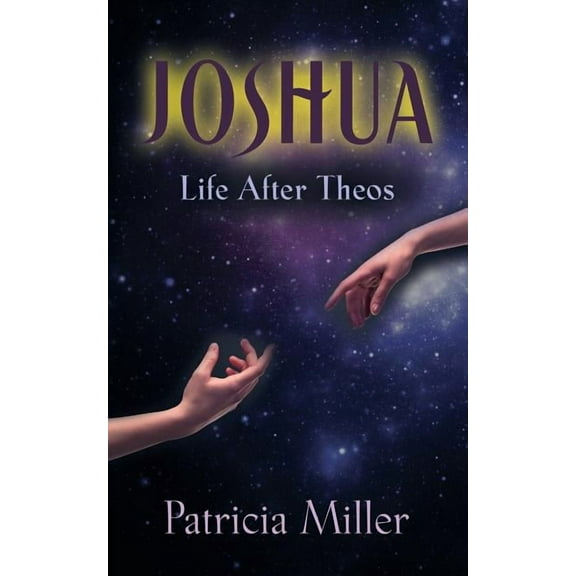 Joshua Trilogy: Joshua: Life After Theos (Paperback)