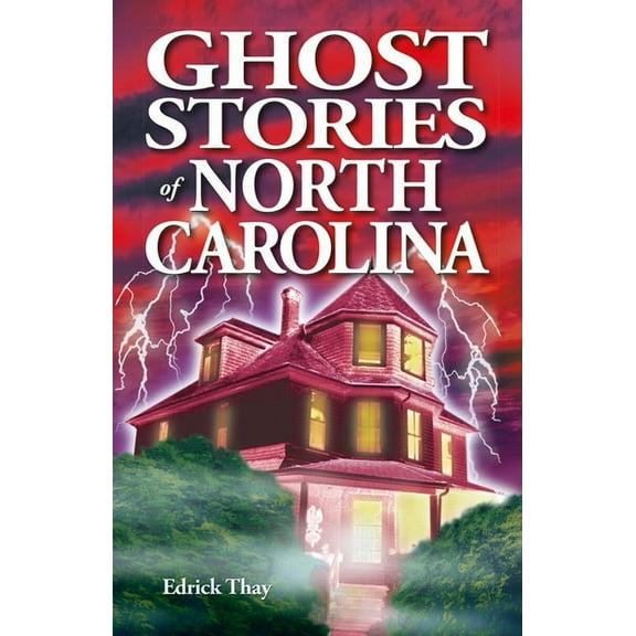 Ghost Stories Ghost Stories of North Carolina, Book 62, (Paperback)