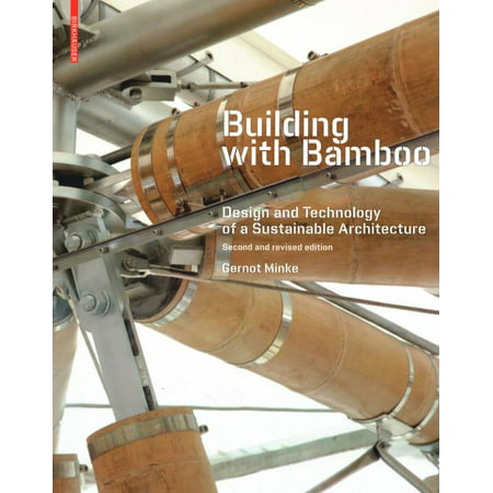 Building with Bamboo : Design and Technology of a Sustainable Architecture Second and Revised