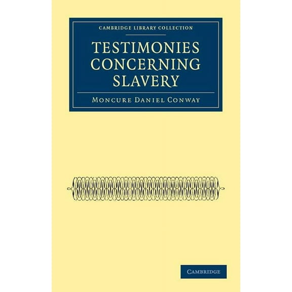 Cambridge Library Collection - Slavery a Testimonies Concerning Slavery, (Paperback)