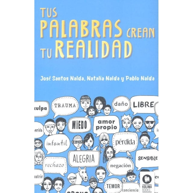 TUS PALABRAS CREAN TU REALIDAD KOLIMA JOSE SANTOS NALDA
