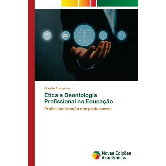 Ãtica e Deontologia Profissional na EducaÃ§Ã£o, (Paperback)