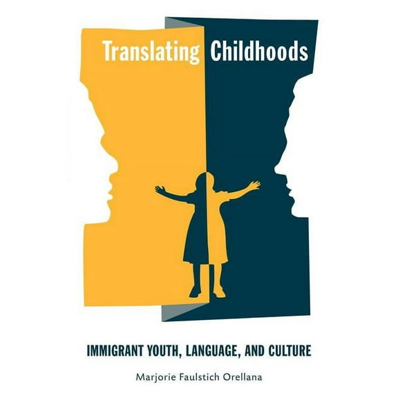Rutgers Childhood Studies Translating Childhoods: Immigrant Youth, Language, and Culture, (Paperback)