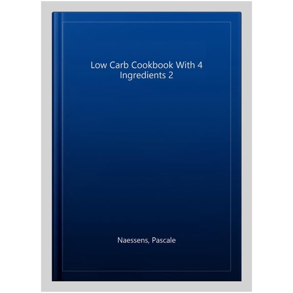 Pre-Owned Low Carb Cookbook with 4 Ingredients 2 (Hardcover)