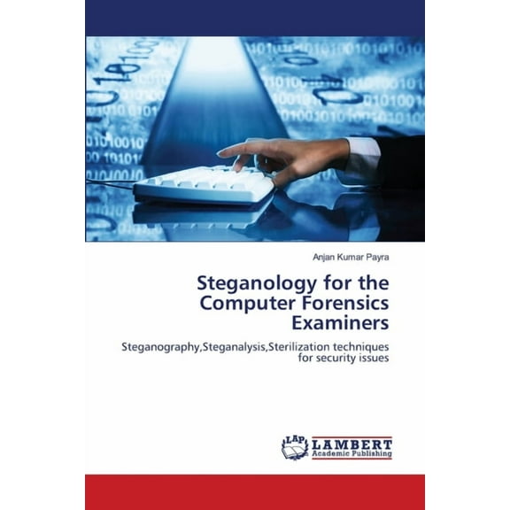 Steganology for the Computer Forensics Examiners (Paperback)