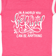 thumbnail image 4 of Inktastic Inspirational Quote In a World You Can be Anything be Kind Boys or Girls Baby Bodysuit, 4 of 5
