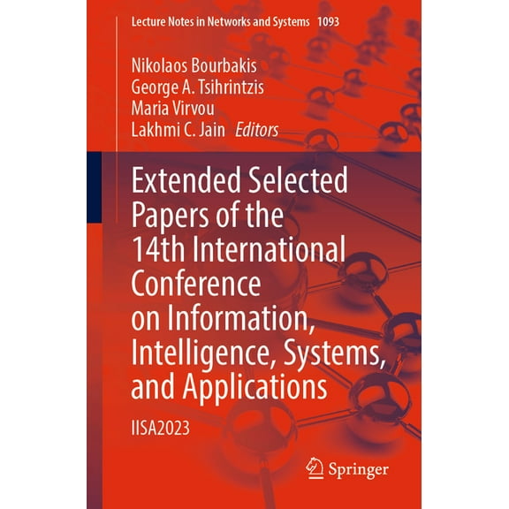 Lecture Notes in Networks and Systems Extended Selected Papers of the 14th International Conference on Information, Intelligence, Systems, and Applications: I, Book 1093, (Paperback)