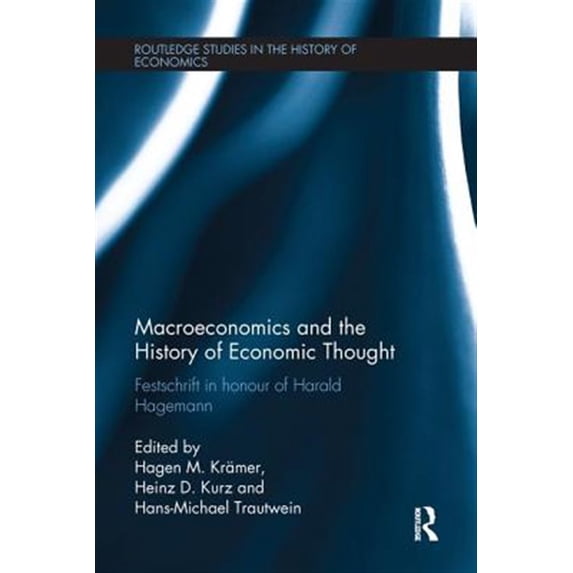 Pre-Owned Routledge Studies in the History of Econ Macroeconomics and the History of Economic Thought: Festschrift in Honour of Harald Hagemann, (Paperback)