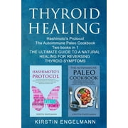 Thyroid Healing: Hashimoto's Prtl The Autoimmune Paleo Cookbook Two Books in 1, TH ULTIMATE GUІ