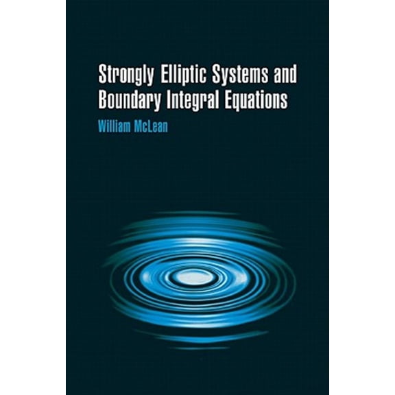 Pre-Owned Strongly Elliptic Systems and Boundary Integral Equations, (Paperback)
