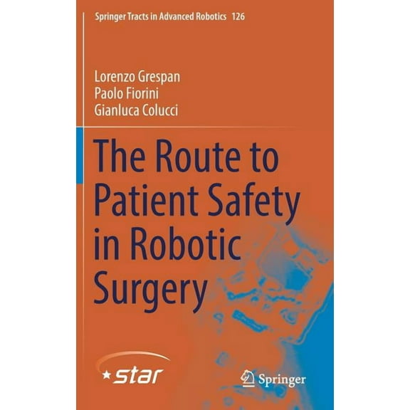 Springer Tracts in Advanced Robotics The Route to Patient Safety in Robotic Surgery, Book 126, (Hardcover)