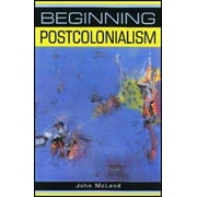 Beginning Postcolonialism (Beginnings) [Paperback - Used]