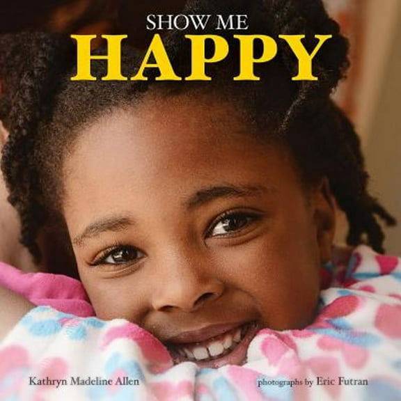 Show Me Happy (Hardcover)