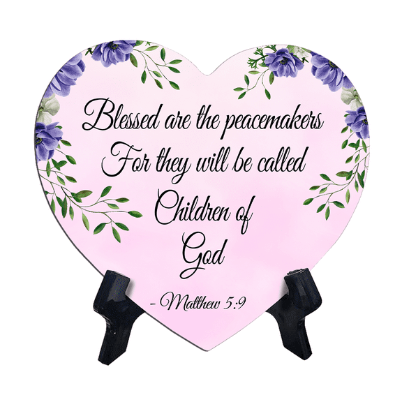 Blessed are the peacemakers, for they will be called children of God - Matthew 5:9 Heart Table Sign (6 x 5") with Acrylic Stand | Church or Christian Home Bible Verse Decoration