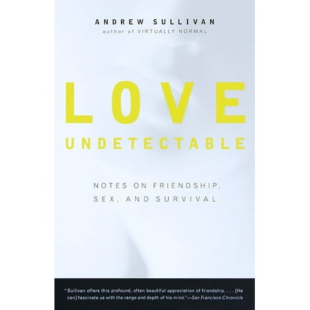 Love Undetectable : Notes on Friendship, Sex, and Survival (Paperback)
