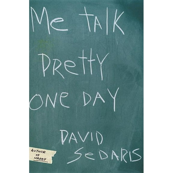 Me Talk Pretty One Day, (Hardcover)