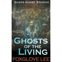 Ghosts of the Living, (Paperback)