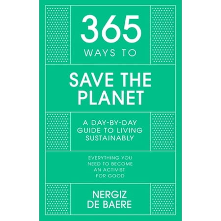 Pre-Owned 365 Ways to Save the Planet: A Day-By-Day Guide to Living Sustainably (Hardcover) 1529397413 9781529397413