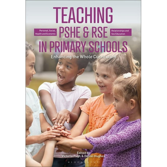Teaching Personal, Social, Health and Economic and Relationships, (Sex) and Health Education in Primary Schools: Enhancing the Whole Curriculum (Paperback)