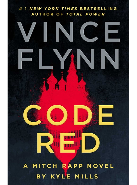 A Mitch Rapp Novel: Code Red : A Mitch Rapp Novel by Kyle Mills (Series #22) (Hardcover)