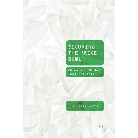 Securing the 'Rice Bowl': China and Global Food Security, (Hardcover)