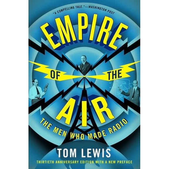 Empire of the Air: The Men Who Made Radio, (Paperback)