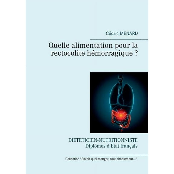 Quelle alimentation pour la rectocolite hémorragique ?, (Paperback)