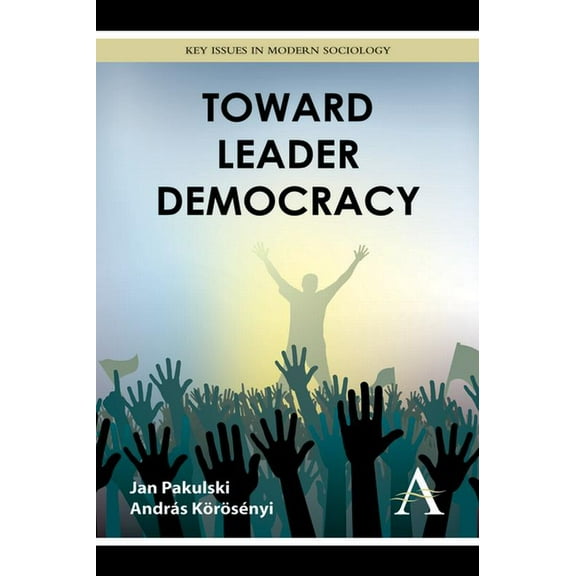 Key Issues in Modern Sociology Toward Leader Democracy, (Paperback)