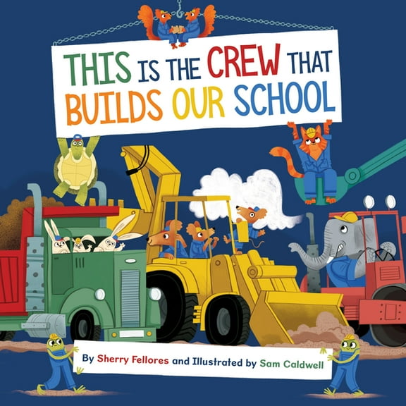 This Is the Crew That Builds Our School, (Hardcover)
