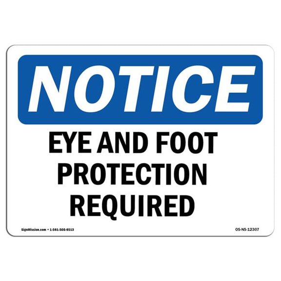 SignMission OS-NS-D-710-L-12307 Notice Eye & Foot Protection Required OSHA Sign