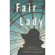 Fair Lady: Memoirs of a County Fair Manager (Paperback)