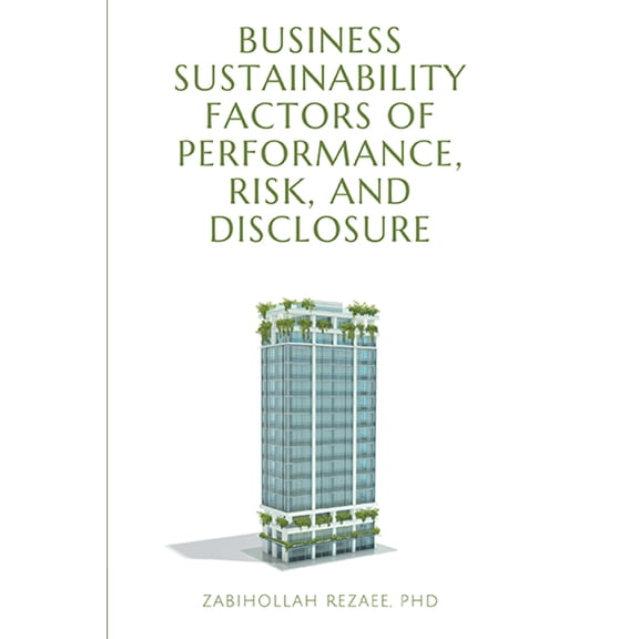 Business Sustainability Factors of Performance, Risk, and Disclosure, (Paperback)