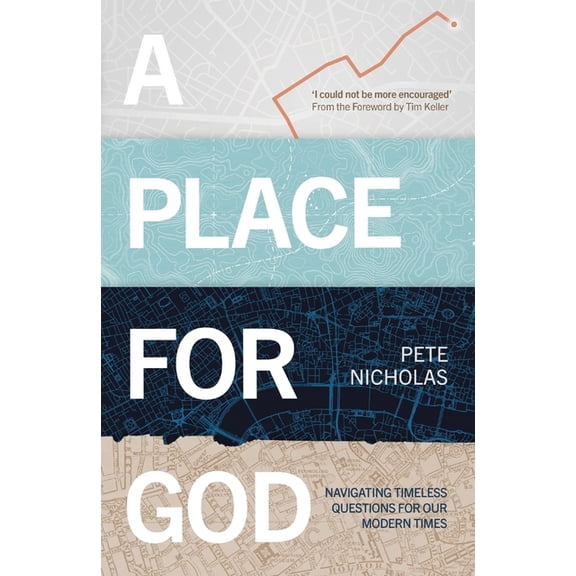 A Place for God: Navigating Timeless Questions for Our Modern Times., (Paperback)