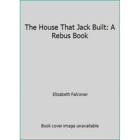 The House That Jack Built: A Rebus Book [Hardcover - Used]